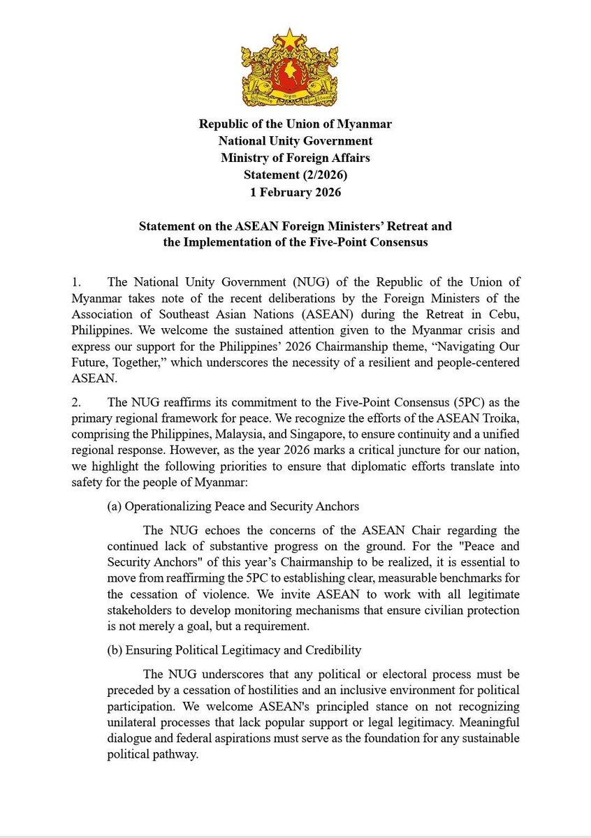 NUGMyanmar's tweet image. MOFA Statement (2/2026) - 1 Feb 2026 

On the ASEAN Foreign Ministers’ Retreat and the Five-Point Consensus 
The #NUG calls on #ASEAN to take concrete steps to end violence, uphold political legitimacy, ensure principled humanitarian assistance, and reinforce the #Troika and SE