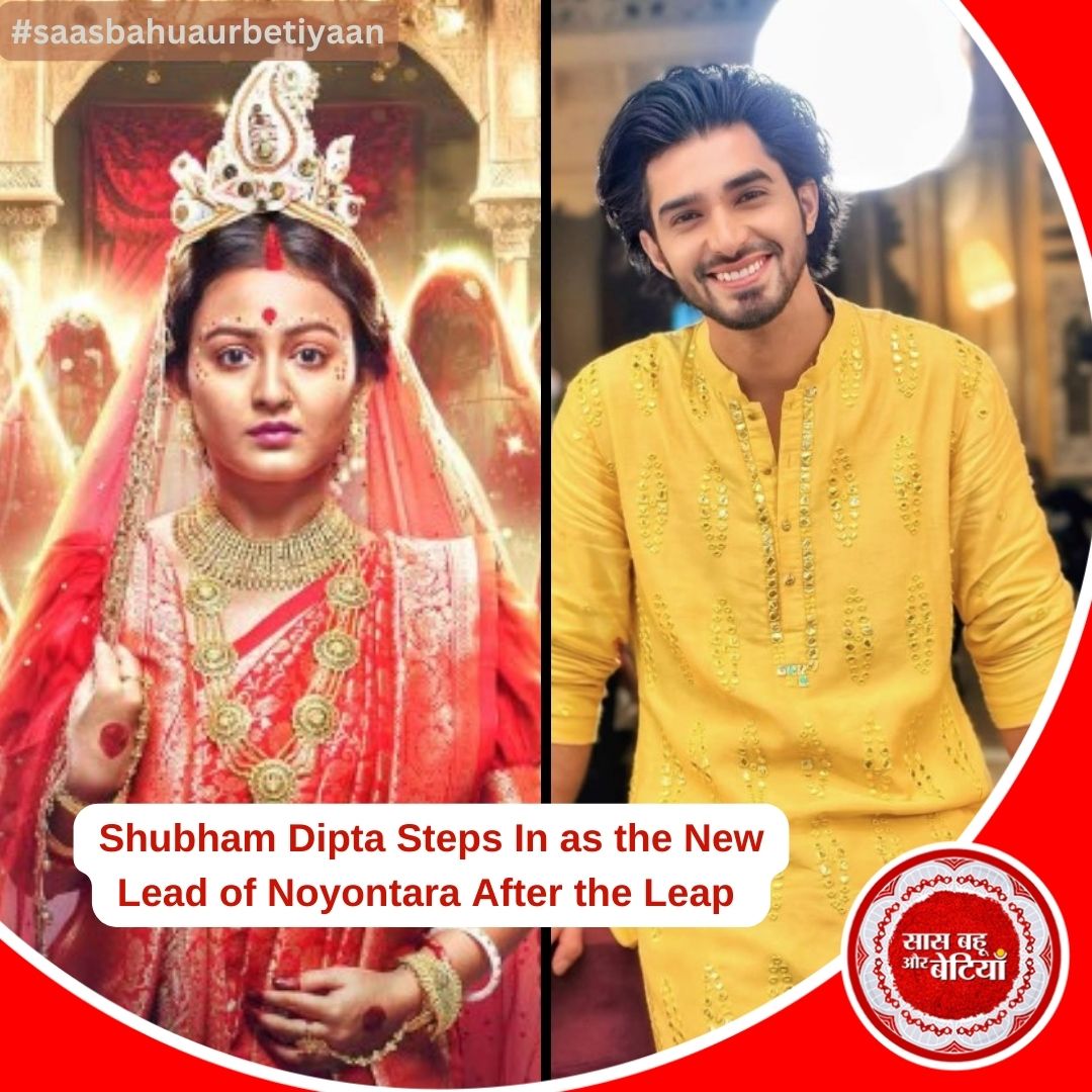 ATSBB's tweet photo. Shubham Dipta is all set to play the lead role in Noyontara after the upcoming leap, bringing fresh energy and a new turn to the story

#ShubhamDipta #Noyontara #AfterLeap #NewLead #TelevisionUpdate #ShowBuzz #FreshChapter #TVNews #SBBXtra #SaasBahuAurBetiyaan #SBB https://t.co/AgXYdf1QP2