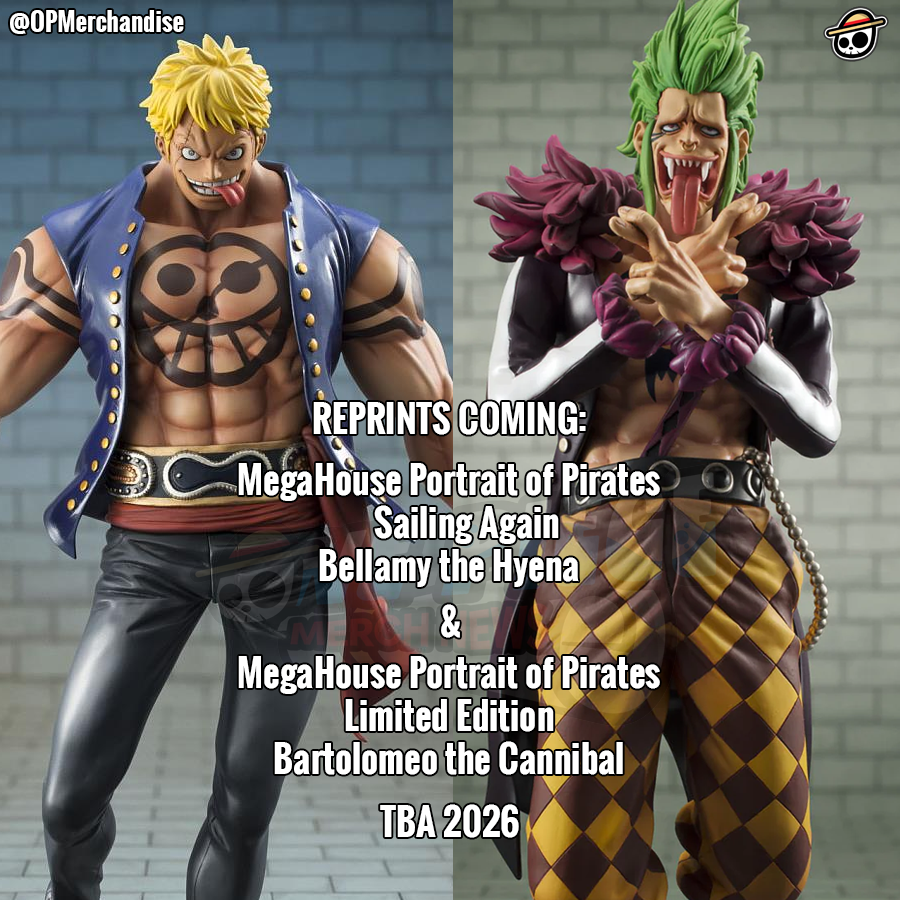 Reprints of the following are coming in 2026: • MegaHouse Portrait