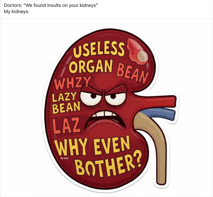 Nephrology humor. 

For those who needed this today.

#nephrology #xmed #kidneymeme #medicalhumor #funnymemes #meme #relatable #lol