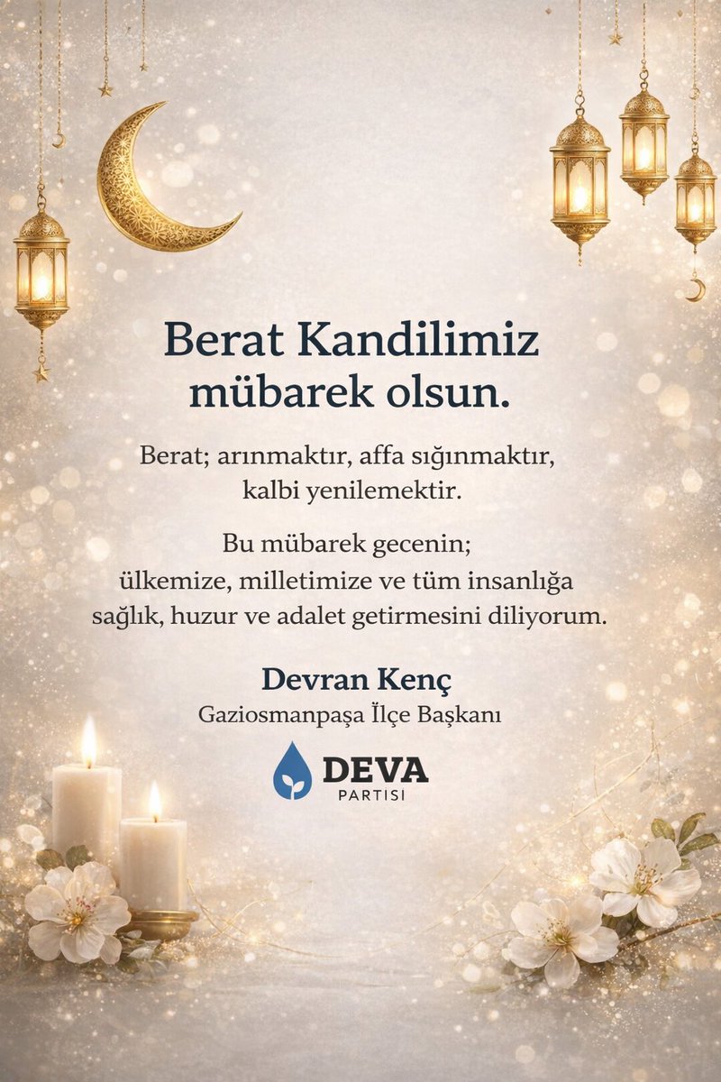 Berat Kandili’nin feyzi ve bereketinin; milletçe birlik, adalet ve barış içinde daha güzel yarınlara vesile olması temennisiyle, Berat Kandilimiz mübarek olsun.

<a href="/devran_kenc/">DEVRAN KENÇ</a> 
<a href="/A_HakanAgaoglu/">Ali Hakan Ağaoğlu</a> 
<a href="/istanbuldadeva/">DEVA Partisi İstanbul</a> 
<a href="/devapartisi/">DEVA Partisi</a>