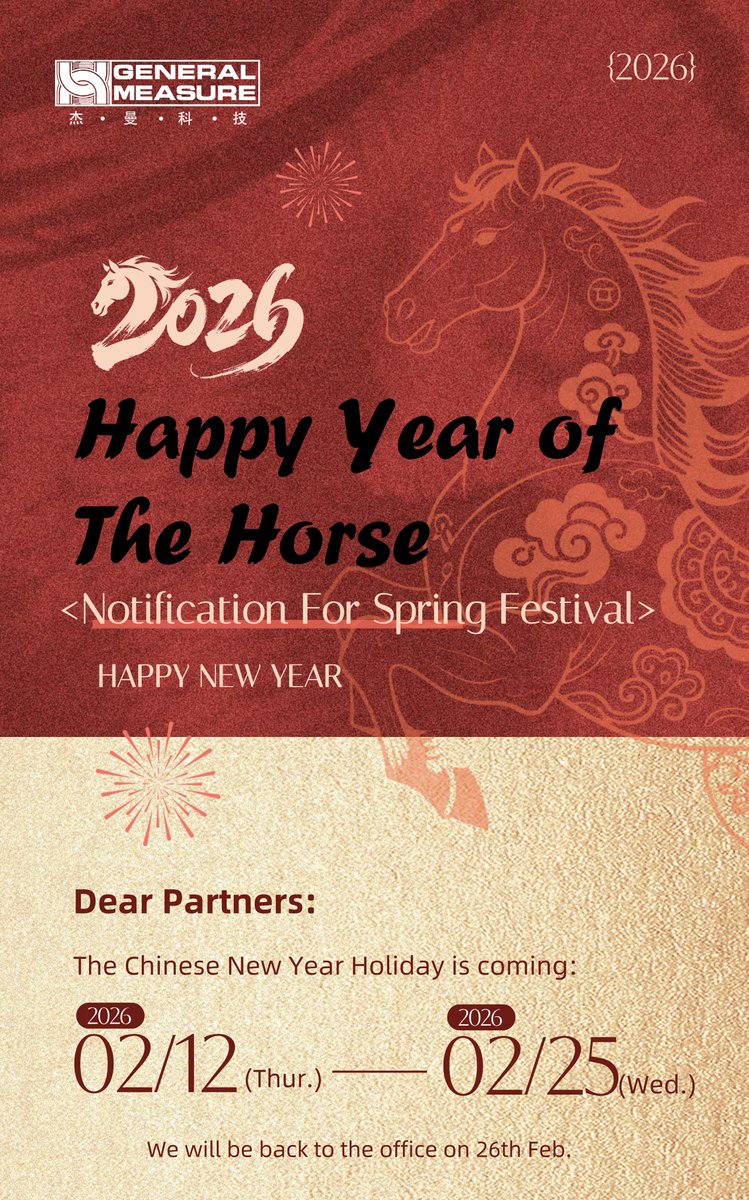 🎉 In celebration of the Chinese New Year, General Measure will be on holiday from Feb. 12 to 15.
During this time, responses may be delayed. We appreciate your kind understanding.
We wish you a prosperous and joyful Year of the Horse! 🧧🐎
 Thank you for your continued support.