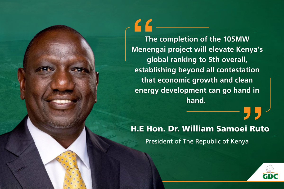 GDCKenya's tweet image. The completion of the 105MW Menengai project will elevate Kenya’s global ranking to 5th overall, establishing beyond all contestation that economic growth and clean energy development can go hand in hand. – H.E Hon. @WilliamsRuto, CGH, President of The Republic of Kenya