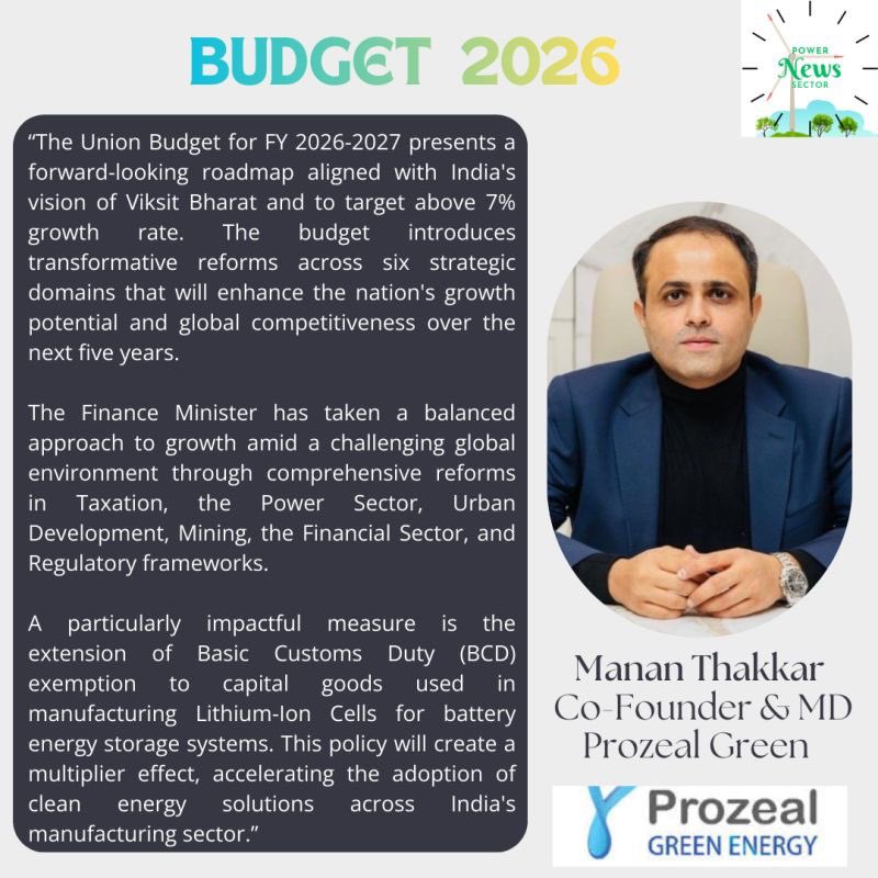 Newspowersector's tweet photo. "The Union Budget for FY 2026-2027 presents a forward-looking roadmap aligned with India's vision of Viksit Bharat and to target above 7% growth rate" says Manan Thakkar Co-founder and MD Prozeal Green Energy Limited. #Budget2026 #india #investment @ProzealGreen https://t.co/LlL9eFmPu1