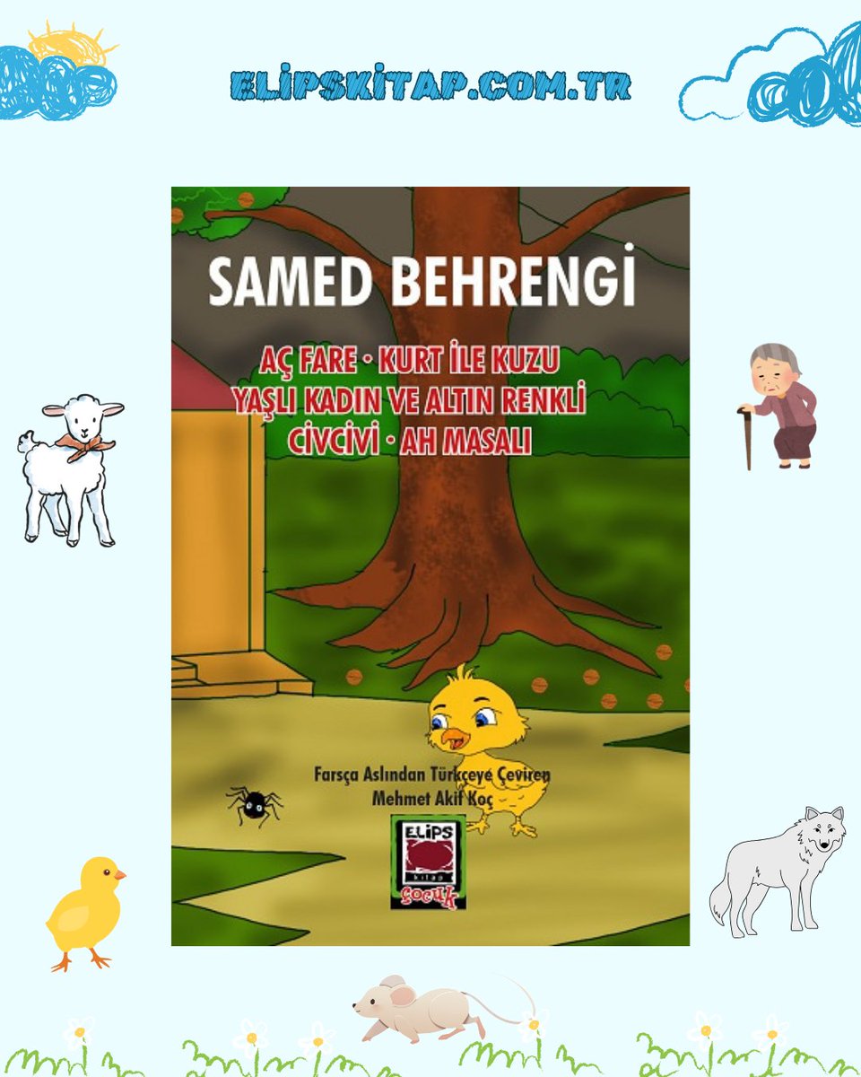 Elips Kitap’tan Yeni Bir Eser “Aç Fare - Kurt ile Kuzu - Yaşlı Kadın ve Altın Renkli Civcivi - Ah Masalı"

Samed Behrengi (1939-1968), eserleri sadece çocuklara değil aynı zamanda yetişkinlere de hitap eden, ünü kendi zamanını çoktan aşmış; sadece edebî eserleriyle değil, dünya