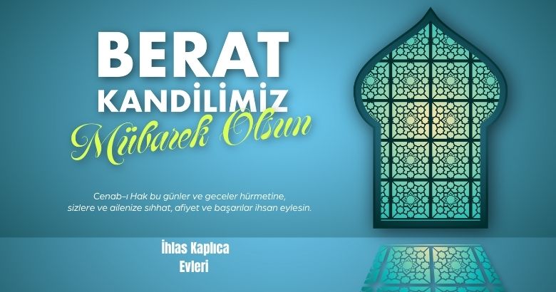 Berat Kandilimiz mübarek olsun.  

Cenab-ı Hak bu günler ve geceler hürmetine, sizlere ve ailenize sıhhat, afiyet ve başarılar ihsan eylesin.