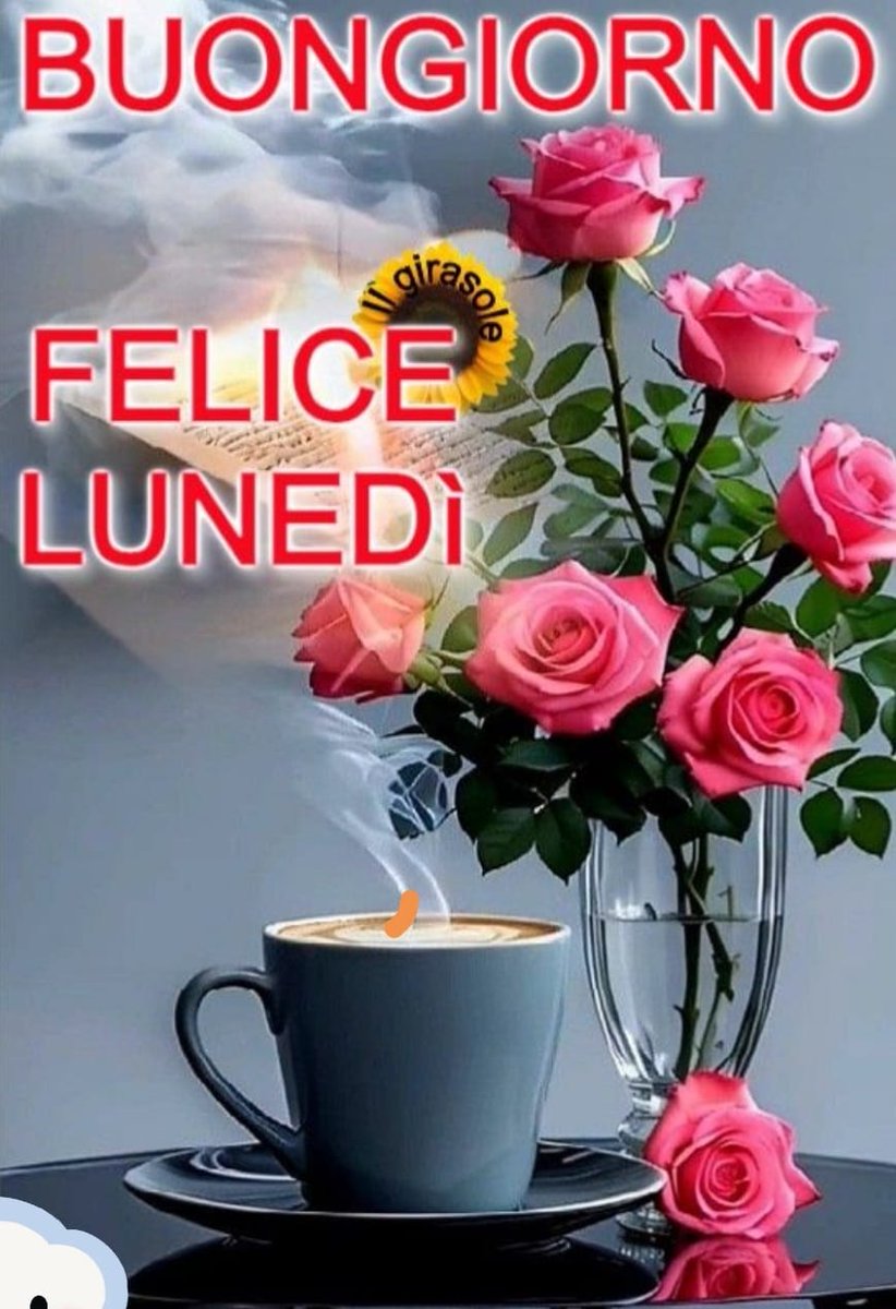 Buongiorno e felice lunedì