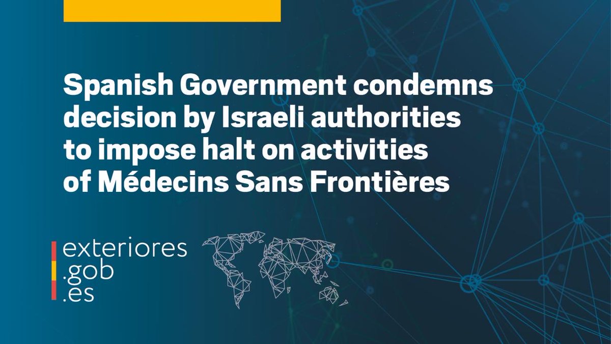 SpainMFA's tweet image. The Spanish Government condemns the decision by the Israeli authorities to impose a halt on the activities of Médecins Sans Frontières, which are essential to alleviating the dramatic health situation of the Gazan population in the Gaza Strip.

🔗
exteriores.gob.es/en/Comunicacio…