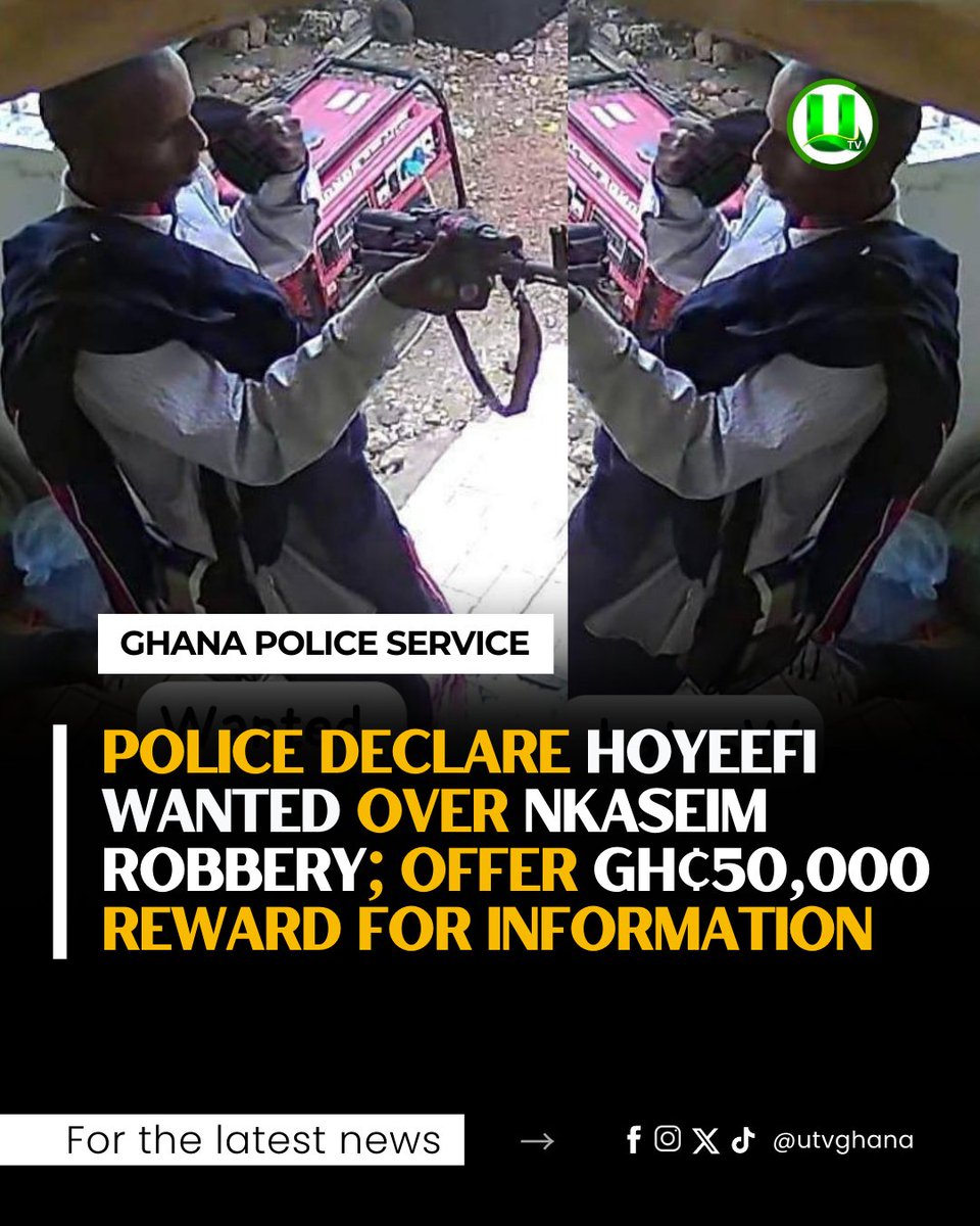 utvghana's tweet photo. The Ghana Police Service has declared Hoyeefi wanted in connection with a robbery at Nkaseim in the Ahafo Region and is offering a GH¢50,000 reward for information leading to his arrest.

#UTVGhana https://t.co/z4b46qggaX