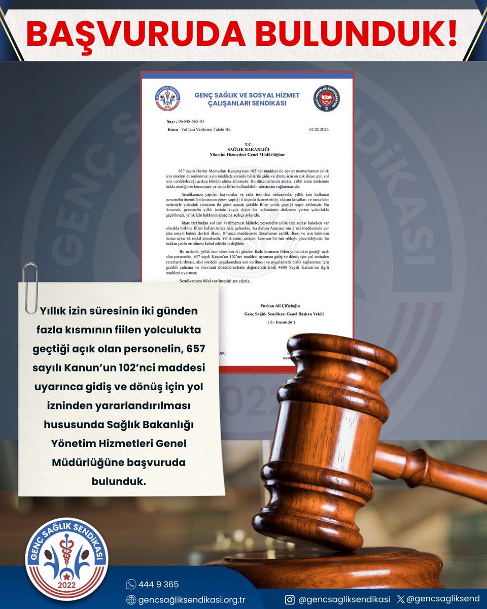 Yıllık izin süresinin iki günden
fazla kısmının fiilen yolculukta
geçtiği açık olan personelin, 657 sayılı Kanun'un 102'nci maddesi uyarınca gidiş ve dönüş için yol izninden yararlandırılması hususunda,
Sağlık Bakanlığı Yönetim Hizmetleri Genel
Müdürlügüne başvuruda bulunduk.
