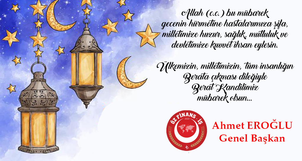 Tüm İslam Aleminin Berat Kandili Mübarek Olsun