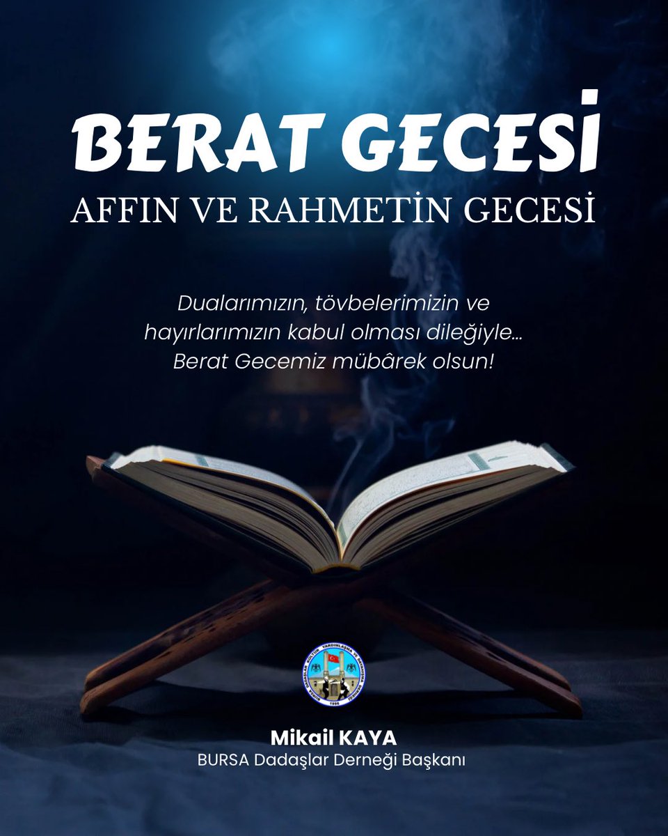 #BeratGecesi 
AFFIN ve RAHMETİN GECESİ

Dualarımızın, tövbelerimizin ve hayırlarımızın kabul olması dileğiyle… Berat Gecemiz mübârek olsun!

Mikail KAYA
BURSA Dadaşlar Derneği Başkanı