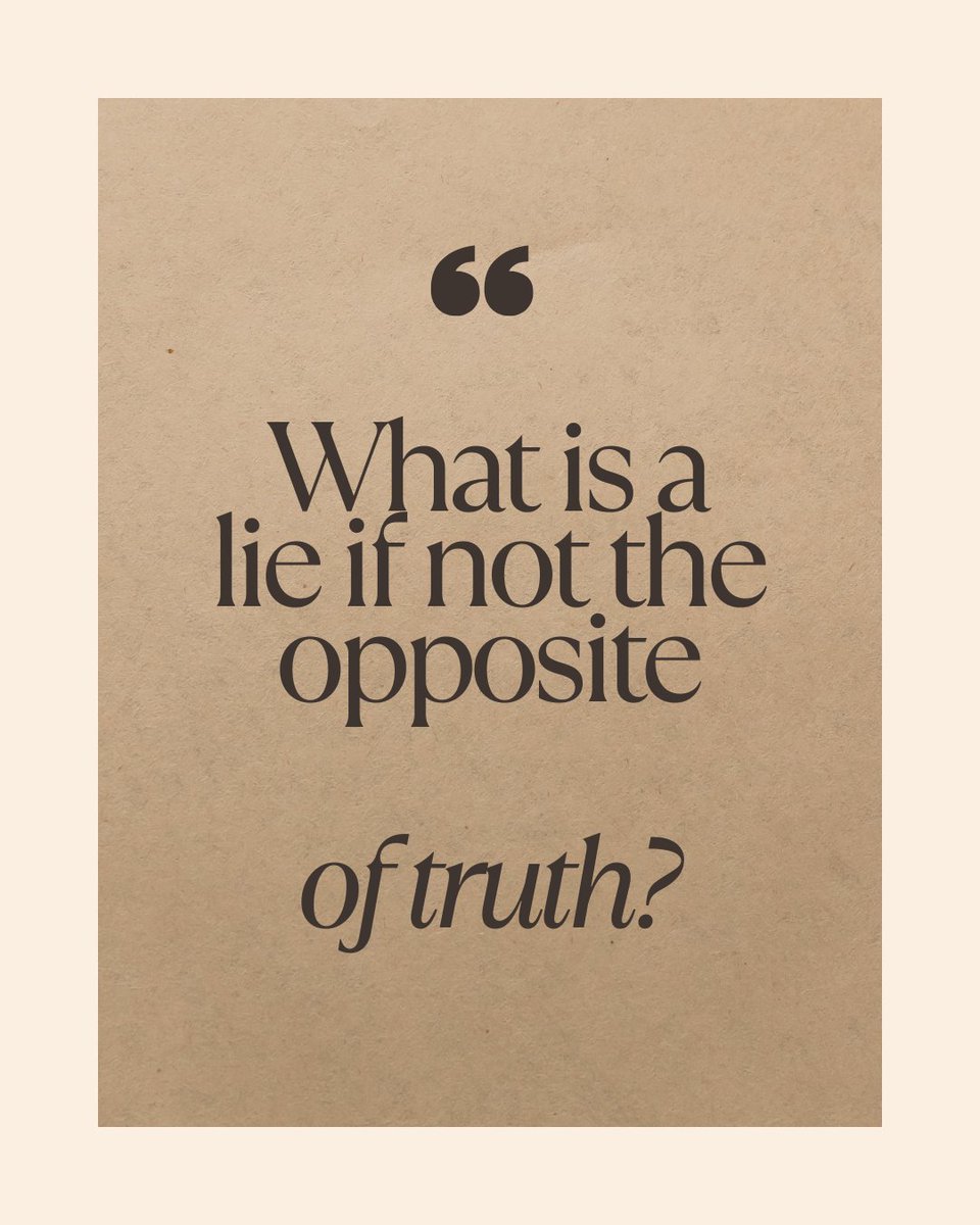 Что такое ложь, как не противоположность правды?

What is a lie if not the opposite of truth?