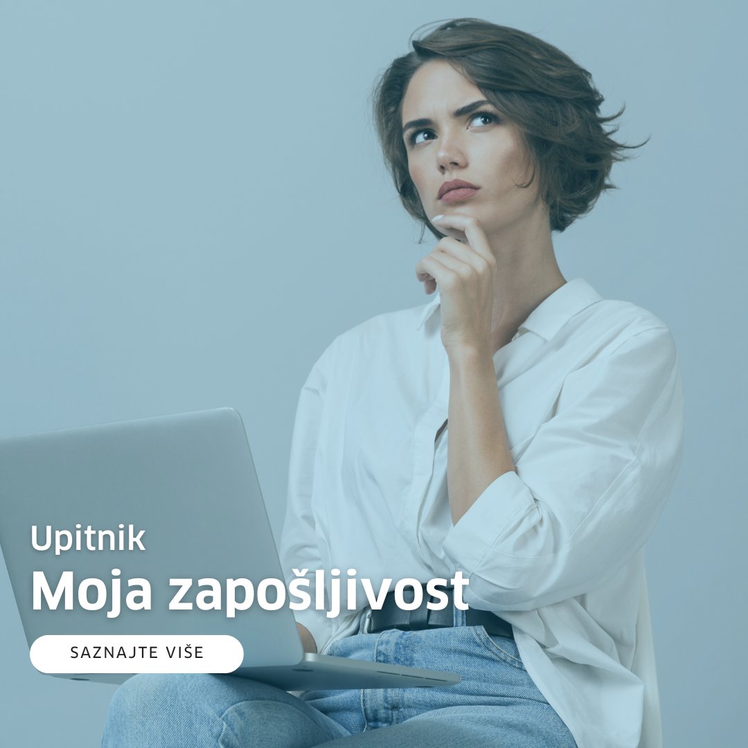 O čemu ovisi zapošljivost? Poslodavci gledaju više od vaših kvalifikacija za određeno radno mjesto. Ako želite provjeriti koja je vaša vjerojatnost zapošljavanja, popunite upitnik na poveznici: mojazaposljivost.hzz.hr