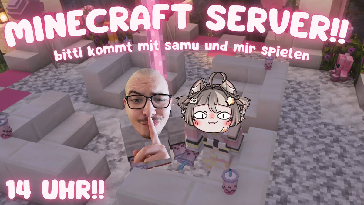 HEUTE 14 UHR STREAMWEEK START&amp;MINECRAFT SERVER :3

bitti kommt mit samu und mir spielen :p