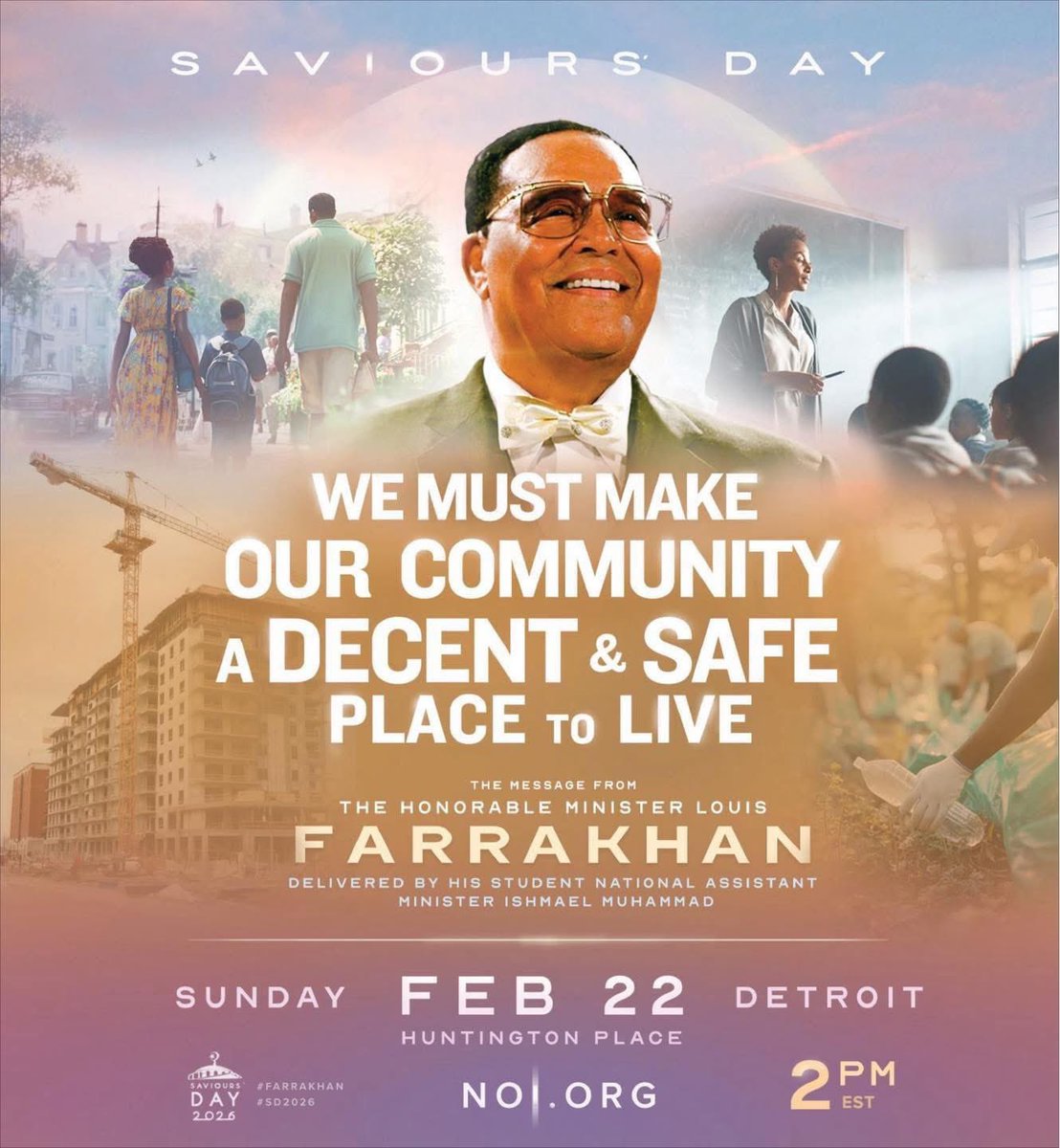 We Must Make Our Community A Decent and Safe Place To Live

Join us in Detroit for The Nation of Islam’s Saviours' Day 2026 Convention. 

🎟️ Purchase your keynote address tickets TODAY noi.org/sd2026/

#SD2026 #Farrakhan