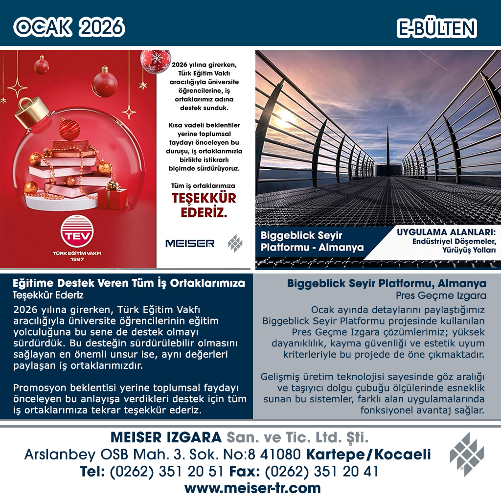 #OcakBülteni 
Ocak 2026’da iki önemli başlık öne çıktı:
🎓 TEV aracılığıyla üniversite öğrencilerine iş ortaklarımızla birlikte Eğitime Desteğe devam ettik.

🌍 Almanya’daki Biggeblick Seyir Platformu projesinde ise MEISER Izgara çözümlerinin tercih edildiği projeyi paylaştık.