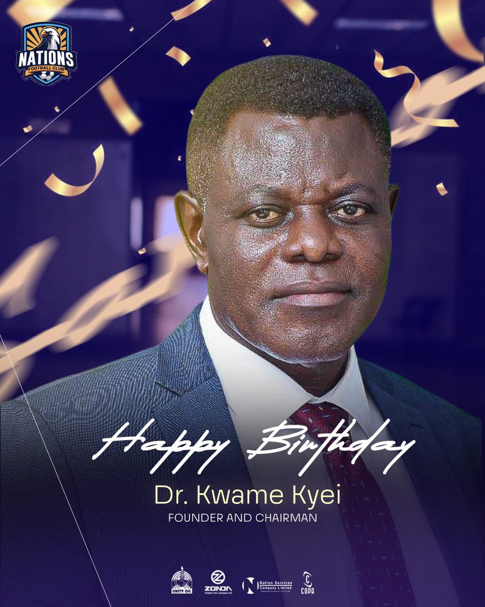 Happy Birthday to our Founder and Chairman, Dr. Kwame Kyei.
The pillar behind the vision. The strength behind the badge.
Nations FC stands because of you.

#WIFW | 🔵🟠⚪️