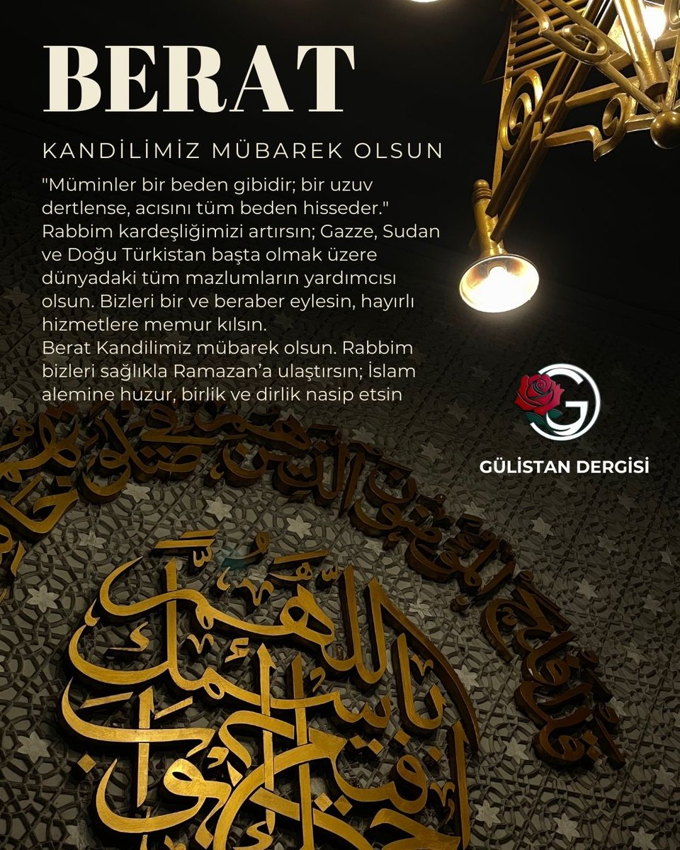 BERAT KANDİLİMİZ MÜBAREK OLSUN
"Müminler bir beden gibidir; bir uzuv dertlense, acısını tüm beden hisseder."

Rabbim kardeşliğimizi artırsın; Gazze, Sudan ve Doğu Türkistan başta olmak üzere dünyadaki tüm mazlumların yardımcısı olsun. Bizleri bir ve beraber eylesin, hayırlı
