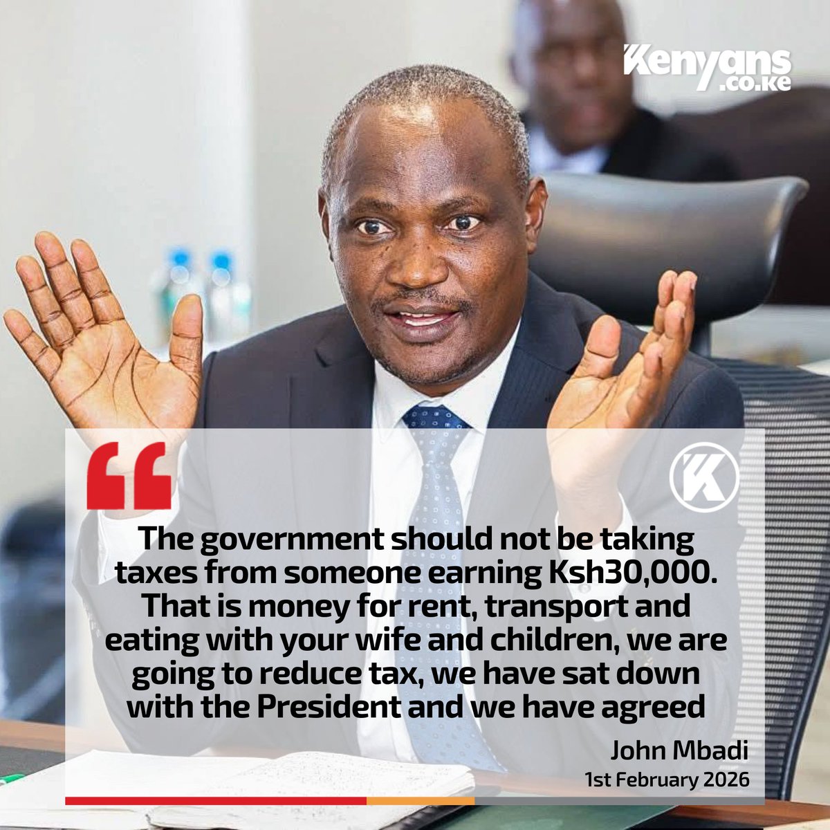The government should not be taking taxes from someone earning Ksh30,000 - Treasury CS John Mbadi