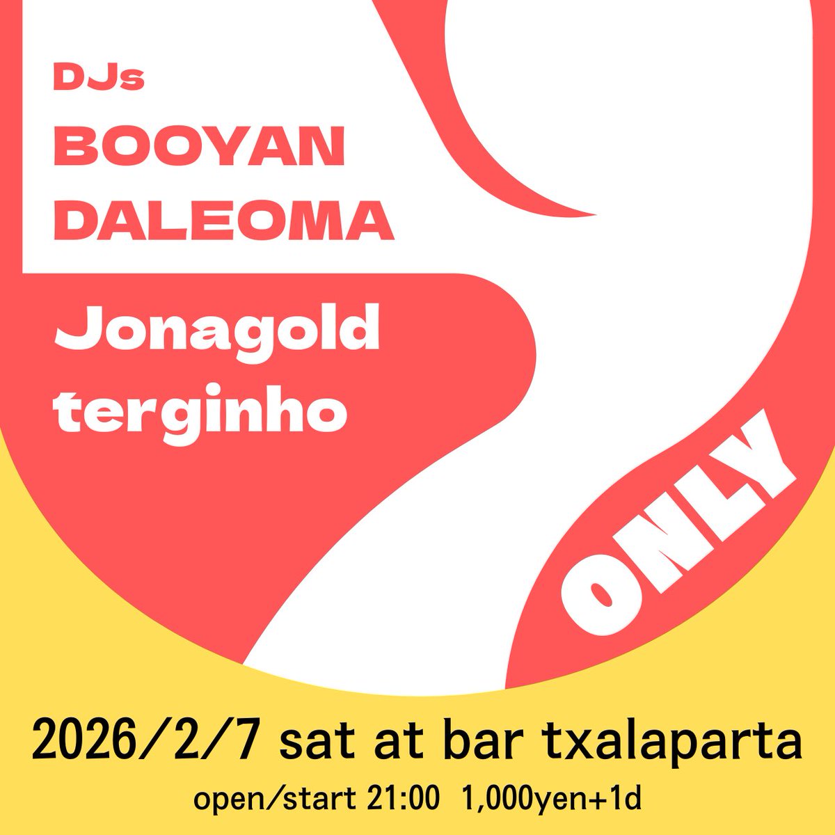 今週土曜日のチャラパルタ

⑦
2026/2/7/土/21時〜
1,000YEN＋1D

-djs-
BOOYAN
DALEOMA
Jonagold
terginho