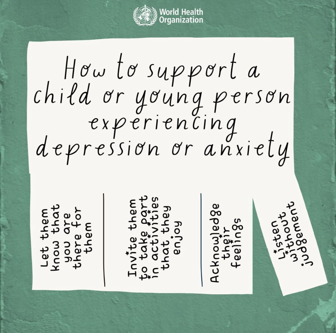 Supporting a child or young person through depression or anxiety begins with presence, patience, and empathy. Let them know they are not alone, listen without judgment, acknowledge their feelings, and gently encourage activities they enjoy. 
CC: <a href="/who/">World Health Organization (WHO)</a>