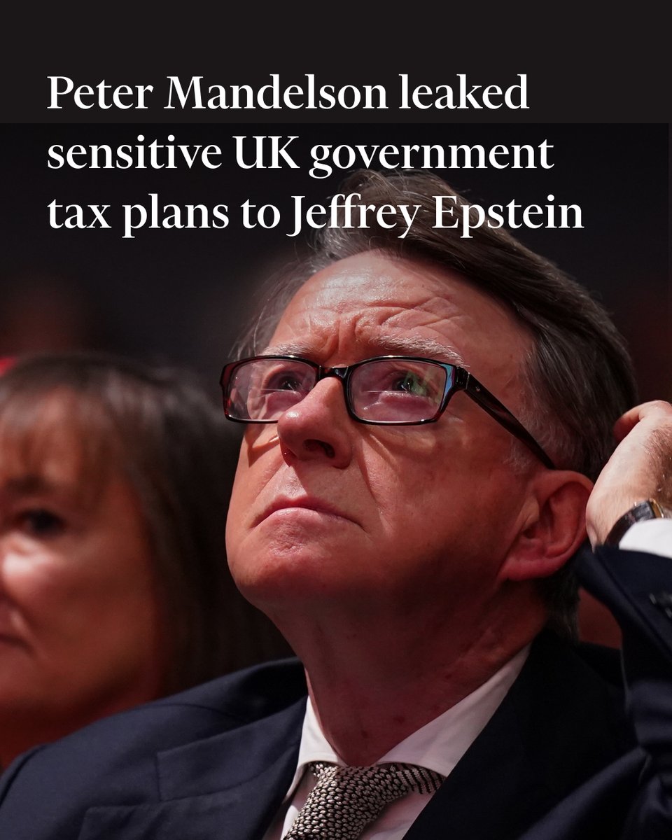 FT's tweet image. Peter Mandelson leaked a sensitive UK government document to Jeffrey Epstein while he was business secretary that proposed £20bn of asset sales and revealed Labour’s tax policy plans. ft.trib.al/Gc4Pt9v