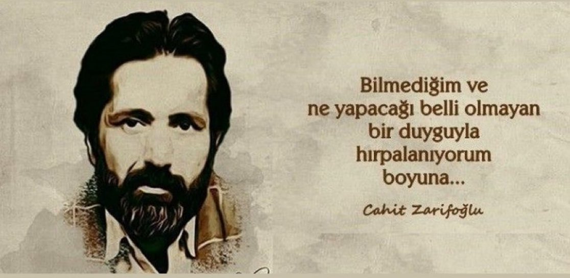 Bilmediğim ve ne yapacağı belli olmayan bir duyguyla hırpalanıyorum boyuna.

Cahit Zarifoğlu