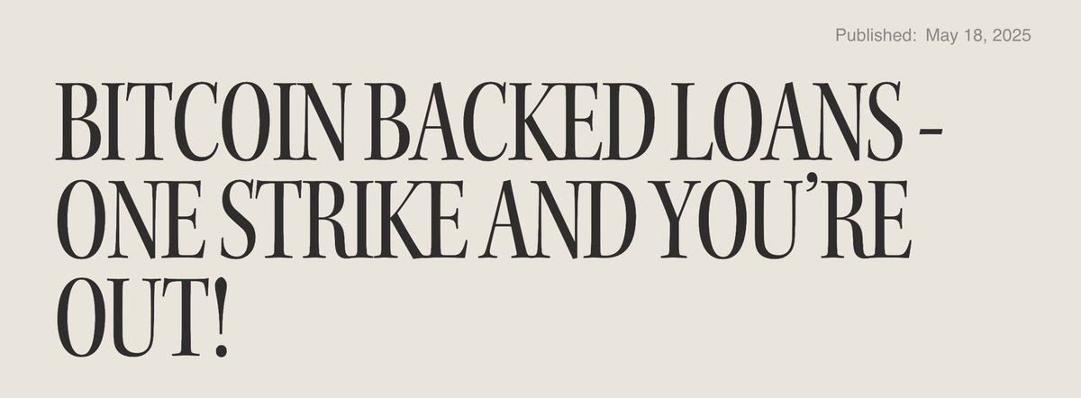 ❗️BITCOIN BACKED LOANS  ONE STRIKE AND YOU’RE OUT! 

May 18, 2025 almost 9 months ago <a href="/RMessitt/">⚡Rick⚡</a> from our team wrote an article about why you SHOULD NOT TAKE a Bitcoin backed loan.

During that time period, and even prior to us writing that article, we have constantly tweeted and