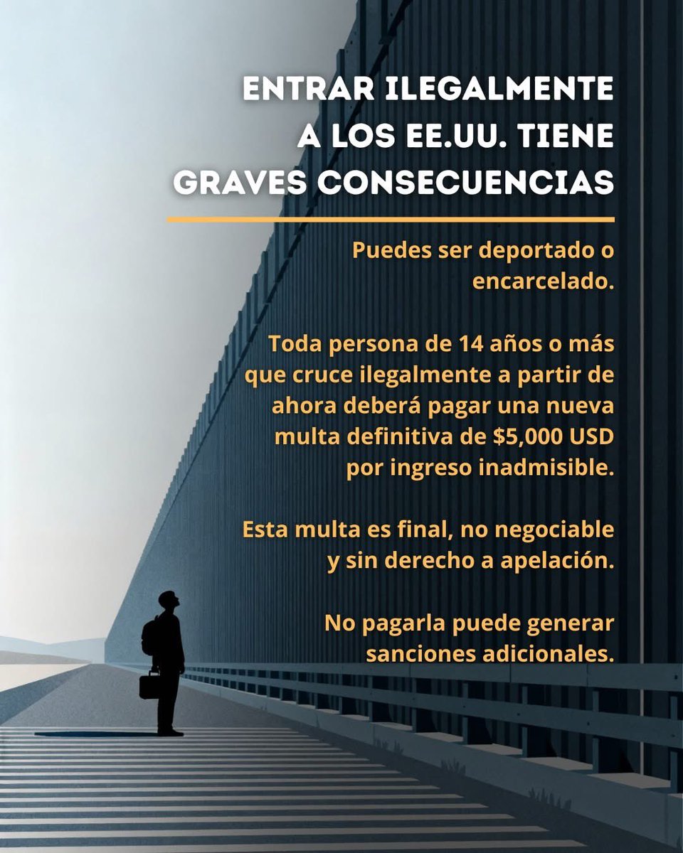 Una sola entrada ilegal a Estados Unidos puede cambiar tu vida para siempre. 

Si cruzas sin estatus legal, puedes enfrentar: 
🔹 Deportación inmediata 
🔹 Multas definitivas de miles de dólares 
🔹 Prohibición permanente de reingreso 
👉 No arriesgues tu futuro. Toma decisiones