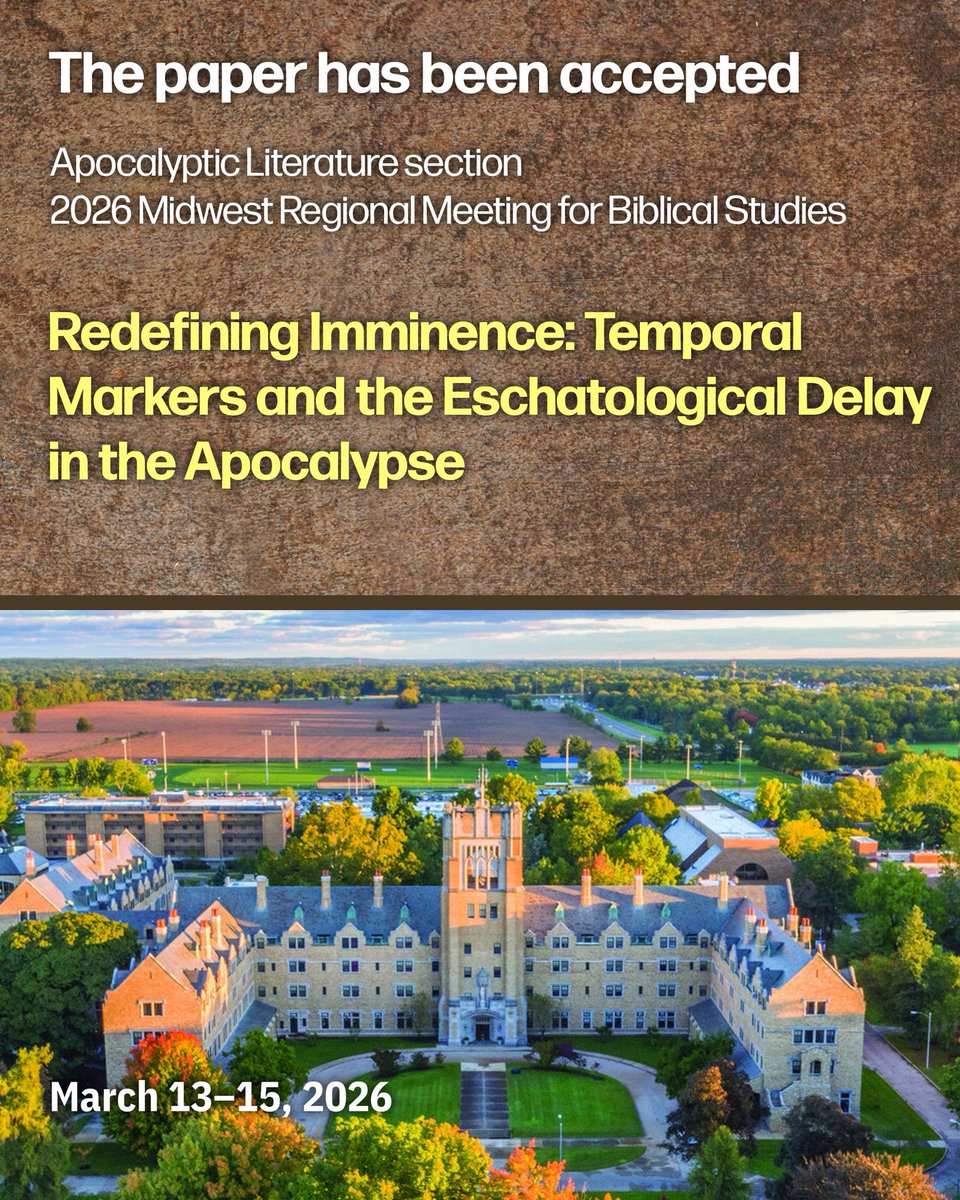 📢 Exciting news! My paper, "Redefining Imminence: Temporal
Markers and the Eschatological Delay in the Apocalypse," has been accepted for presentation in the Apocalyptic Literature section at the Midwest Regional Meeting for Biblical Studies.

#NewTestamentStudies #Revelation