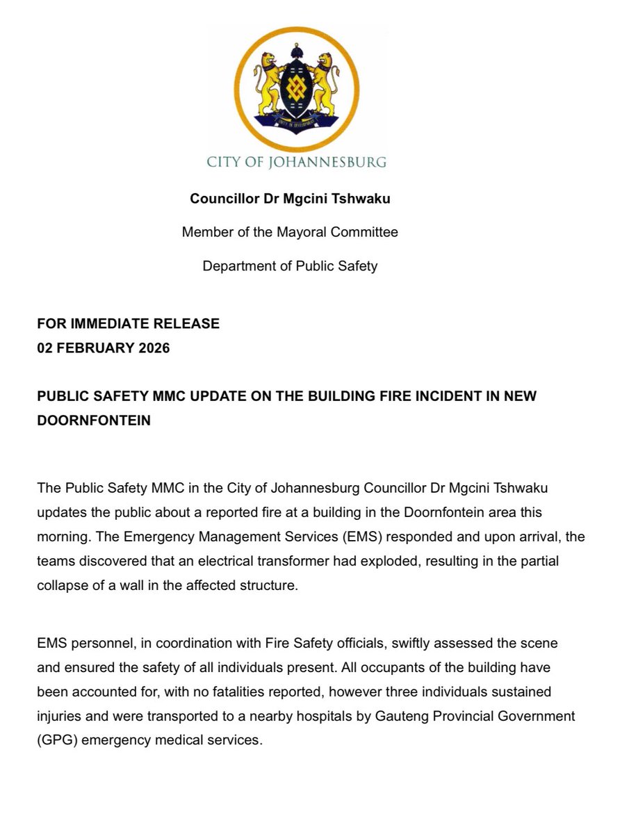 PublicSafetyMMC's tweet photo. ♦️MUST READ♦️

The MMC for Public Safety in the City of Johannesburg, Councillor Dr Mgcini Tshwaku, has updated the public on a reported building fire in the Doornfontein area earlier this morning.

Upon arrival, Emergency Management Services (EMS) confirmed that an electrical transformer explosion caused the incident, resulting in the partial collapse of a wall within the affected structure.

EMS personnel, working in close coordination with Fire Safety officials, secured the scene, accounted for all occupants, and ensured there was no ongoing risk to public safety. The incident was successfully contained, and relevant investigations are currently underway.

Media Enquiries:
Rhulani Mgwambane
081 219 9469