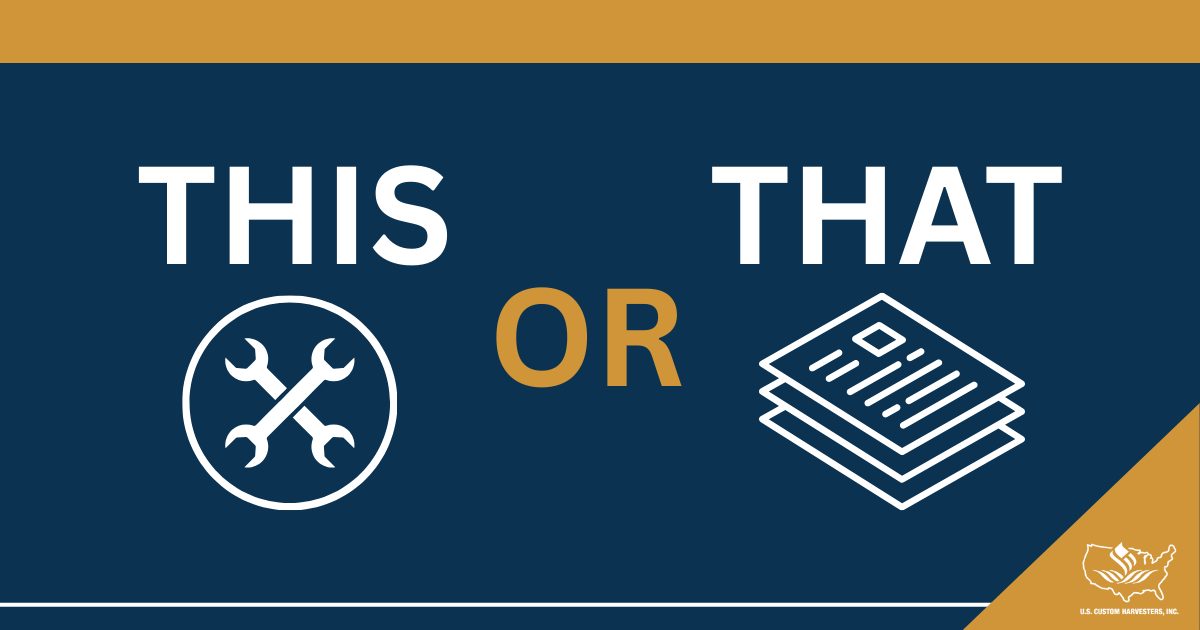 US Custom Harvesters, Inc. wants to hear from you.

This or That: Wrenching vs Paperwork

In the off season, what do you prefer to do with your time? Repairs to equiptment or catching up on paperwork?
