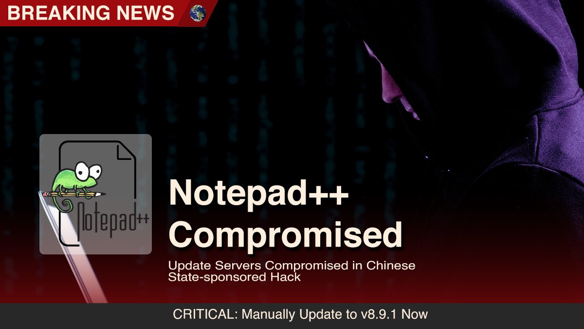 Wright_AZ's tweet photo. 🚨 SECURITY ALERT: Notepad++ Compromised - confirmed security breach by state-sponsored attack on their update servers.

✅ Manually download safe version (8.9.1) directly.

Download: https://t.co/5lukifKFL1

#InfoSec #Hack #CyberSecurity #BreakingNews #WrightConsulting https://t.co/V7Foh9b5PD