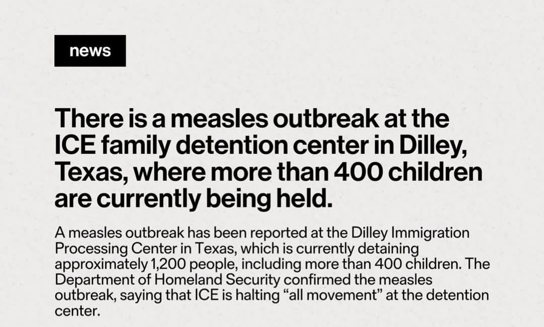 TheJFreakinC's tweet photo. 🚨BREAKING: There is a measles outbreak inside the Dilley family detention facility in Texas, where ICE is currently holding a TWO MONTH OLD BABY.

For a two month old, measles can be deadly.

And if it doesn’t kill the baby, it can cause brain swelling, seizures, permanent neurological damage, and lifelong complications.

This child should not be there.
No family there should be there.

It’s important for everyone to understand this…

Family detention is a choice, not a necessity.

For decades, under multiple administrations, families with pending asylum or immigration cases were typically released to await hearings… Especially families with children, and especially infants.

Detaining them like this was not the norm.

But the Trump administration deliberate reversed this.

And now, they are actively hunting down families with pending cases, arresting them, and locking them in mass detention facilities, even when they are not a flight risk, even when they are following the legal process.

And yes, this is illegal.

Longstanding child protections were specifically put in place to prevent exactly this, to stop the government from warehousing kids in dangerous conditions. Those protections have been gutted so children can be held longer, in worse conditions, with less oversight.

But, why would the Trump administration do this?

To make money for private prison corporations.

Companies like CoreCivic and GEO Group get paid per body, per bed, per day.

Every detained child is a line item.

Now, put a highly contagious, airborne virus like measles into an overcrowded detention camp, with limited medical care, stressed immune systems, and infants who are too young to be fully vaccinated…

That is reckless child endangerment.

So, it’s time we start calling this what it is…

The Trump administration is human trafficking families, including two month old babies, locking them in for-profit camps, and gambling with their lives.