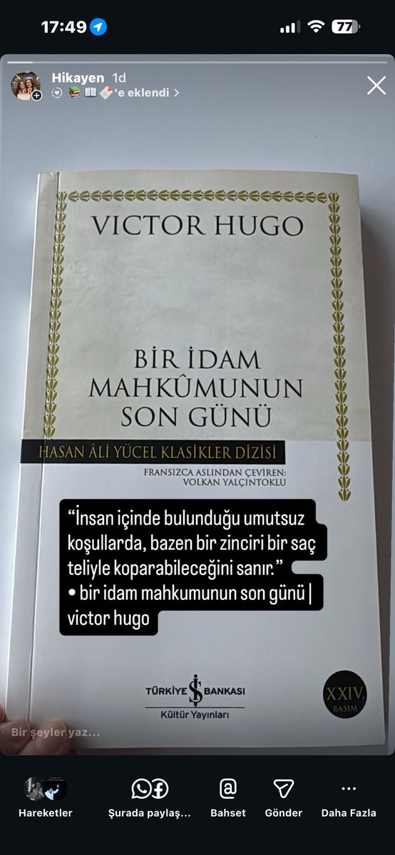 “İnsan içinde bulunduğu umutsuz koşullarda, bazen bir zinciri bir saç teliyle koparabileceğini sanır.”
• bir idam mahkumunun son günü | victor hugo
