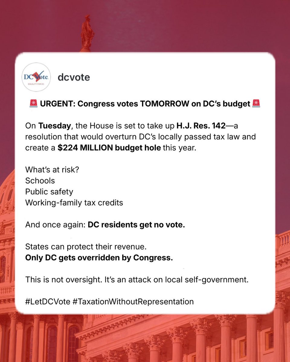 🚨 Tomorrow: Congress votes to override DC’s budget 🚨

$224M at risk for schools, public safety, and tax credits—without DC having a vote.

States control their revenue. DC doesn’t.
#LetDCVote #TaxationWithoutRepresentation