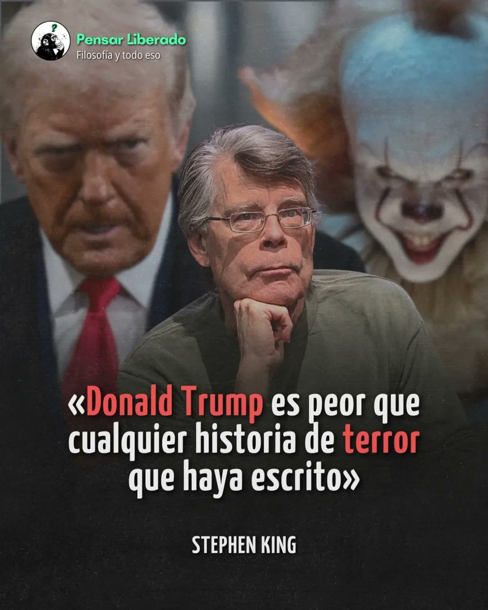 "Donald Trump es peor que cualquier historia de terror que haya escrito" 

Stephen King