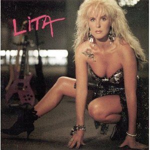 Lita Ford released Lita, February, 2, 1988. Did you or do you have this album? Favorite track?

Back to the Cave

Can't Catch Me

Blueberry

Kiss Me Deadly

Falling in and out of Love

Fatal Passion

Under the Gun

Broken Dreams

Close My Eyes Forever
