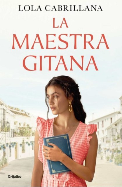 LA MAESTRA GITANA de #LolaCabrillana. Un libro emotivo, divertido y una literatura preciosa.Una historia que te lleva a conocer una cultura como la del pueblo gitano.