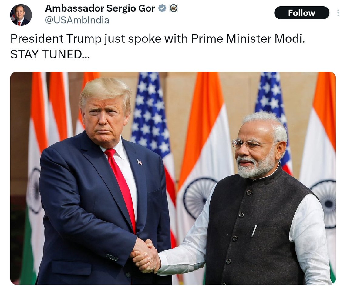 Just in : US Ambassador designate to INDIA Sergio gor tweeted
President Trump just spoke with Prime Minister Narendra Modi.
After the “Mother of all deals”, are we close to the “Father of all deals”?