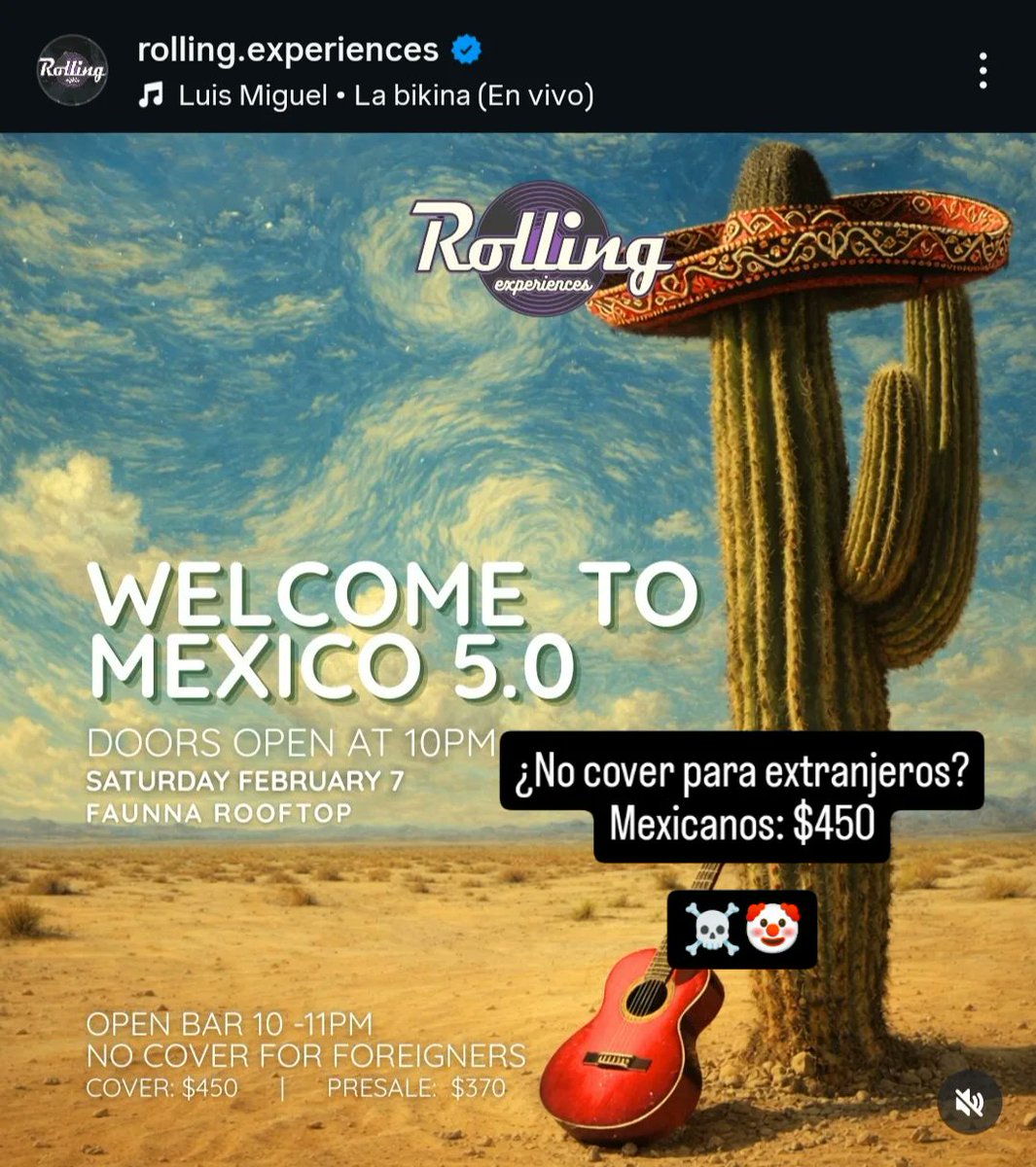 "Welcome to Mexico*

Mexicans not allowed ☠️

Una fiesta en CDMX donde solo los mexicanos pagan cover...