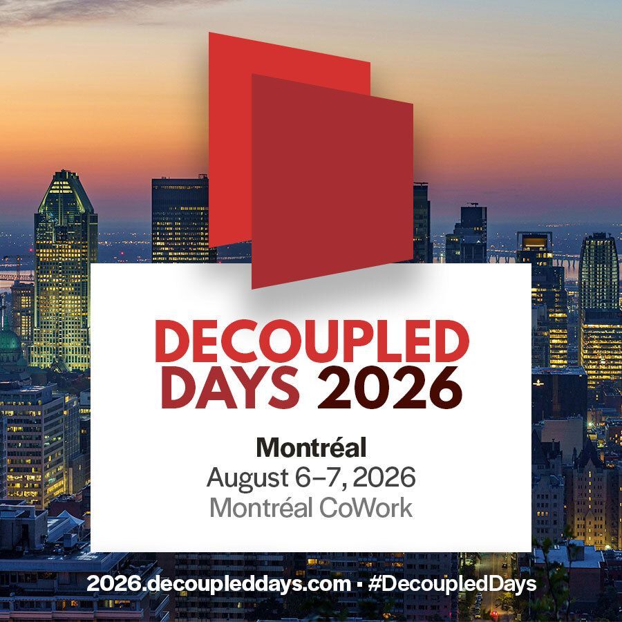 If you have not guess from our color scheme, we're heading to Montréal! August 6-7, 2026 Montréal CoWork. Mark your calendars! #DecoupledDays2026