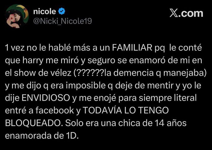 a los 14 deje de hablarme con mi primo pq m respondía los estados de harry diciéndome que era re trolo y que no sabía cantar era esta