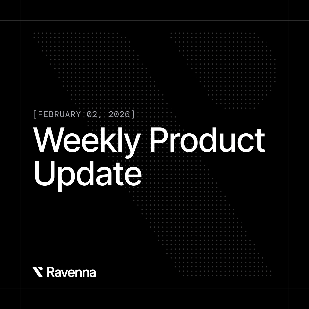 RavennaHQ's tweet photo. Ravenna Product Update - 02/02/2026 https://t.co/GKgkdkfHnq