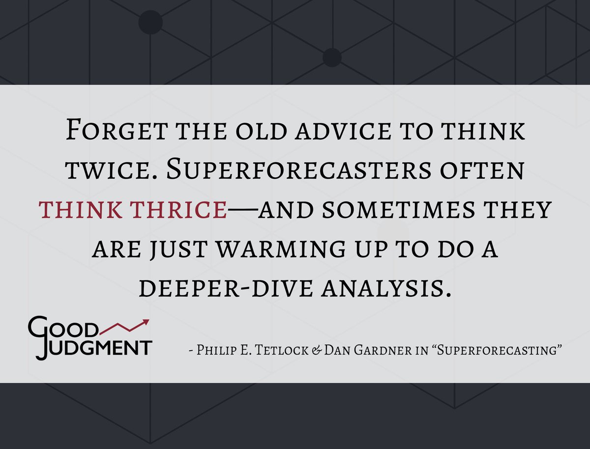 superforecaster's tweet photo. “Forget the old advice to think twice. Superforecasters often think thrice—and sometimes they are just warming up to do a deeper-dive analysis.” - Phil Tetlock &amp; Dan Gardner in Superforecasting. https://t.co/7qg3bhWoBO https://t.co/OFlfnfdWqG