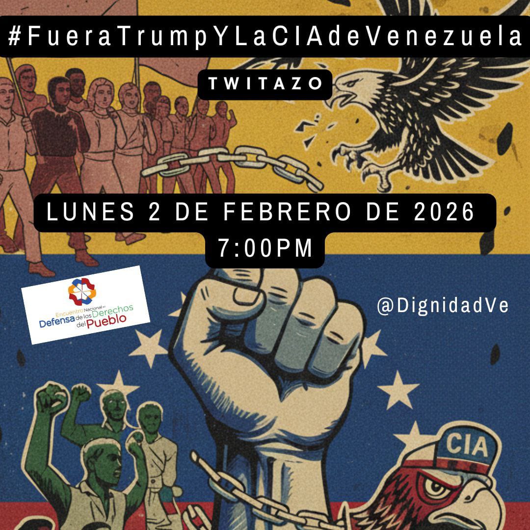 Participa esta noche del 2 F 2026 en el Twitazo #FueraTrumpYLaCIAdeVenezuela  Convocado por organizaciones del Encuentro Nacional en Defensa de los Derechos del Pueblo