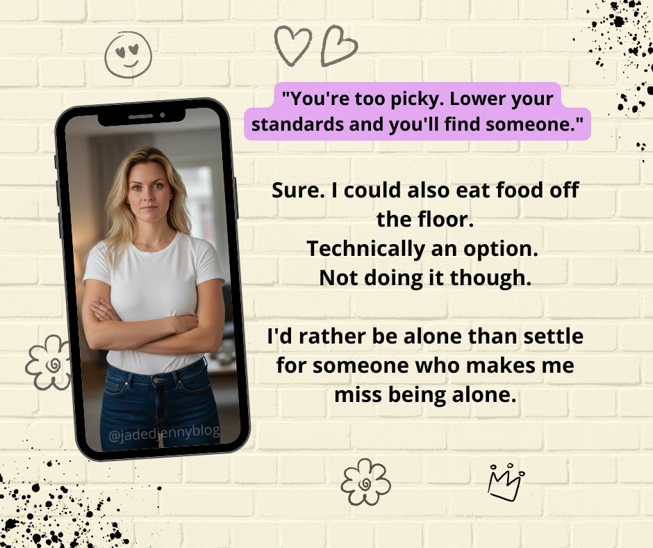 JadedJennyBlog's tweet photo. "You're too picky. Lower your standards and you'll find someone."
Sure. I could also eat food off the floor. Technically an option. Not doing it though.
I'd rather be alone than settle for someone who makes me miss being alone.
#DatingStandards #SingleLife #NoSettling https://t.co/n79n4tIzeI