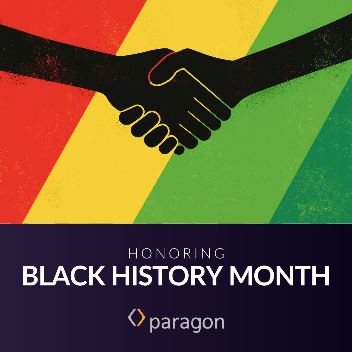 Honoring Black History Month

At Paragon we remain committed to fostering inclusion, supporting equity, and continuing to learn from voices that help shape a stronger, more inclusive future.

#BlackHistoryMonth #InclusionMatters #DiversityAndInclusion