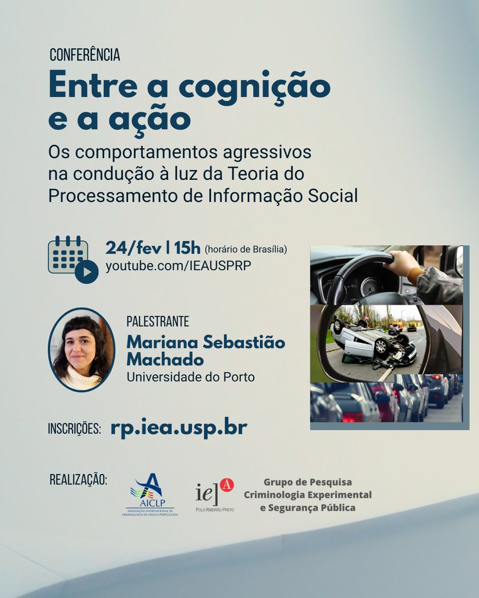IEARP's tweet image. O Grupo de Pesquisa em Criminologia Experimental do IEA-RP e a AICLP promovem no dia 24/02, a partir das 15h, o evento “Entre a cognição e a ação: os comportamentos agressivos na condução à luz da Teoria do Processamento de Informação Social”. Saiba mais: rp.iea.usp.br/comportamentos…